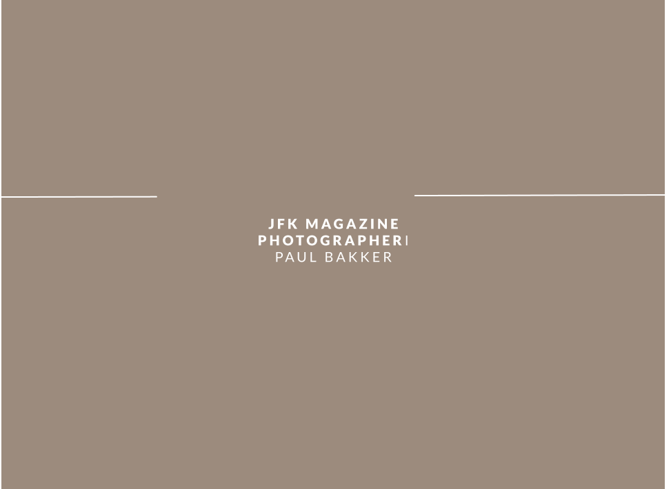 JFK MAGAZINE PHOTOGRAPHERI PAUL BAKKER