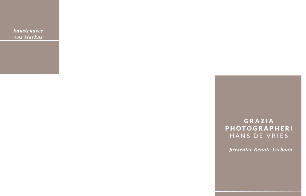 GRAZIA PHOTOGRAPHERI HANS DE VRIES - presenter Renate Verbaan kunstenares Ans Markus